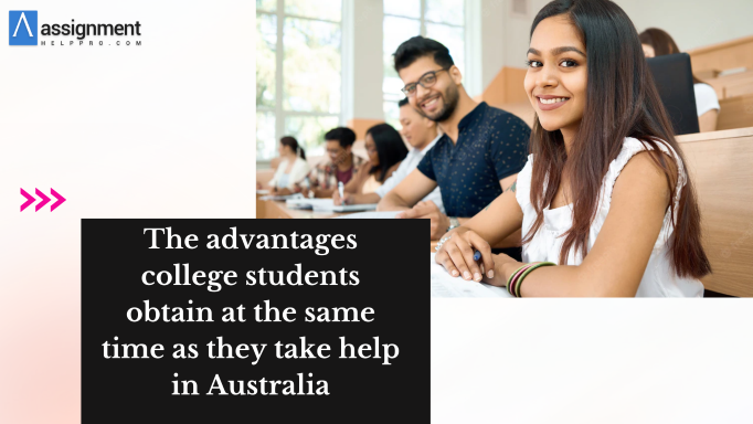 The advantages college students obtain at the same time as they take help in Australia – Assignment help Australia